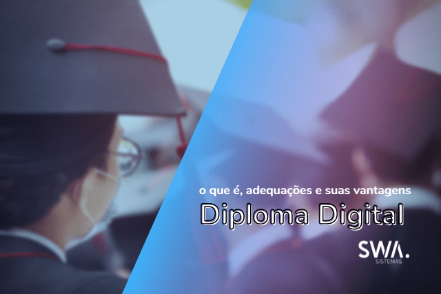 Diploma Digital: o que é, adequações e vantagens