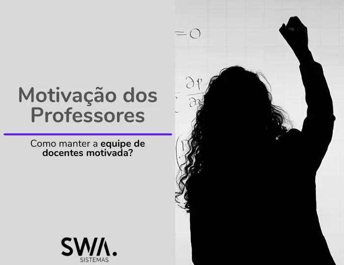 Mantenha a motivação dos professores na sua Instituição de Ensino