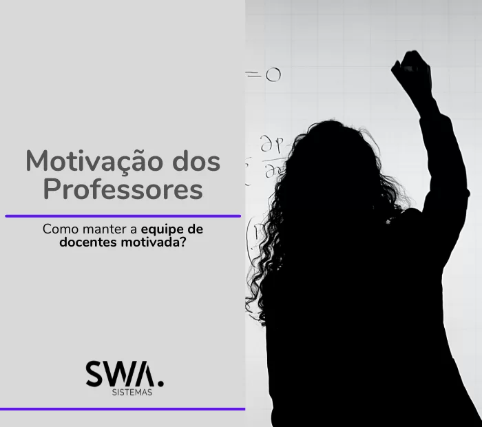 Mantenha a motivação dos professores na sua Instituição de Ensino