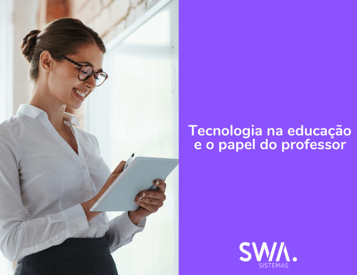 Tecnologia na educação e o papel do professor