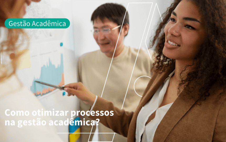 Como otimizar processos na Gestão Acadêmica?