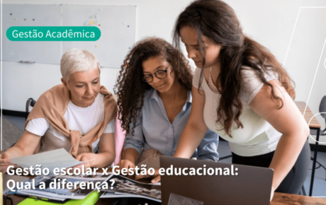 Gestão escolar x Gestão educacional: Qual a diferença?