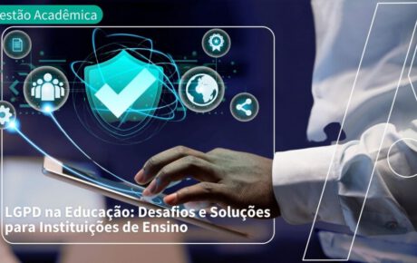 LGPD na Educação: Desafios e Soluções para IES