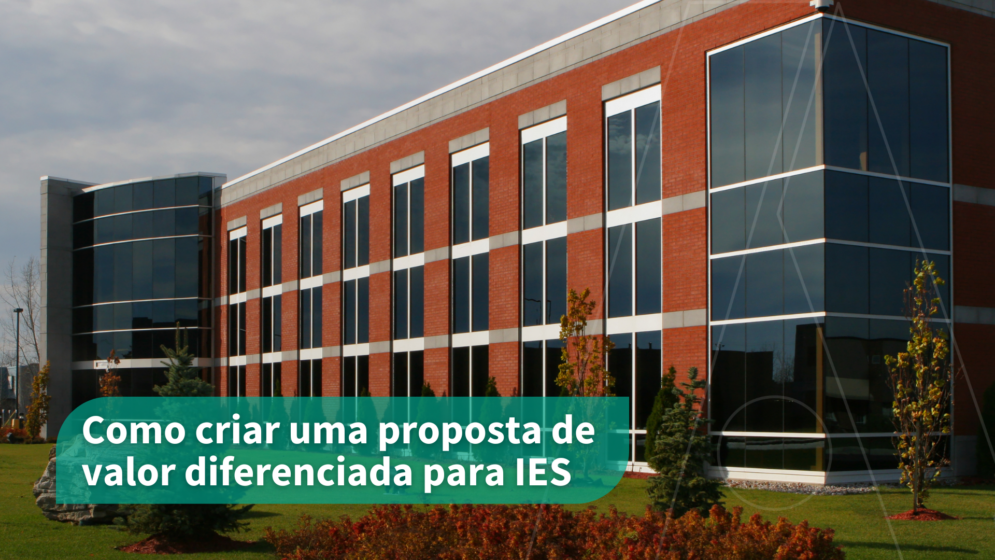 Como criar uma proposta de valor diferenciada para IES